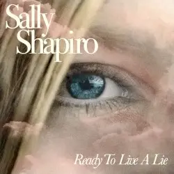 Ready to Live a Lie by Sally Shapiro