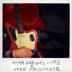 Omar Rodriguez Lopez & John Frusciante by Omar Rodríguez‐López & John Frusciante