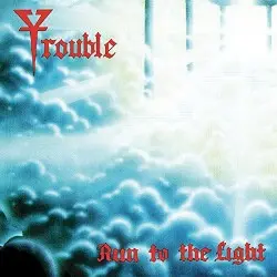 Run to the Light by Trouble