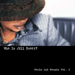 Who Is Jill Scott? Words and Sounds, Vol. 1 by Jill Scott