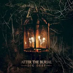 Dig Deep by After the Burial