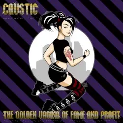 The Golden Vagina of Fame and Profit by Caustic