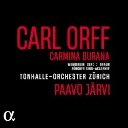 Carmina Burana by Orff; Wunderlin, Cenčić, Braun, Zürcher Sing-Akademie, Tonhalle‐Orchester Zürich, Paavo Järvi