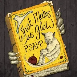 What Makes Us Glow by Psapp