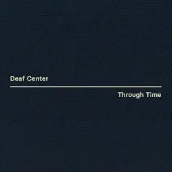 Through Time by Deaf Center