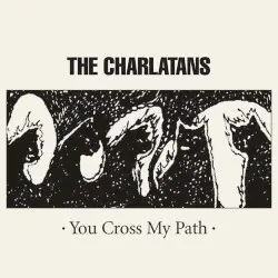 You Cross My Path by The Charlatans