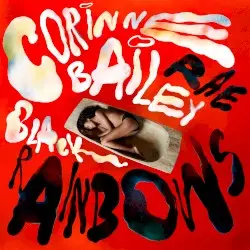 Black Rainbows by Corinne Bailey Rae