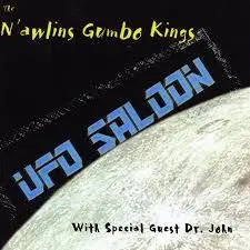 UFO Saloon by The N'Awlins Gumbo Kings with special guest Dr. John