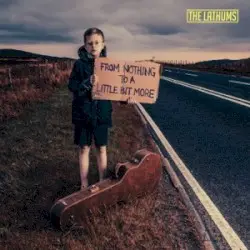 From Nothing to a Little Bit More by The Lathums