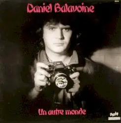 Un autre monde by Daniel Balavoine