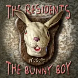The Bunny Boy by The Residents