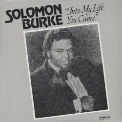 Into My Life You Came by Solomon Burke