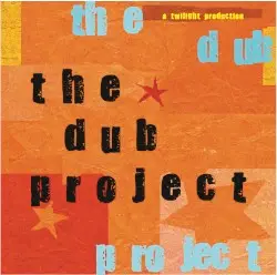The Dub Project by Twilight Circus Dub Sound System