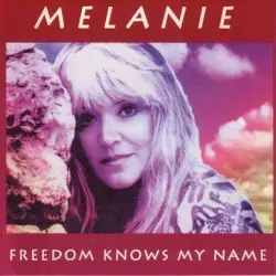 Freedom Knows My Name by Melanie