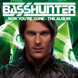 Now You’re Gone – The Album by Basshunter