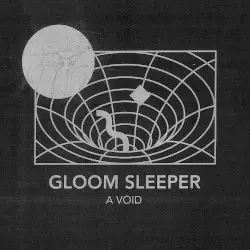 A VOID by GLOOM SLEEPER