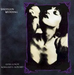 Shotgun Wedding by Lydia Lunch & Rowland S. Howard