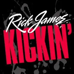 Kickin’ by Rick James