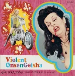 Que Sera, Sera (Things Go From Bad to Worse) by Violent Onsen Geisha