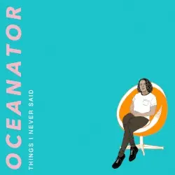 Things I Never Said by Oceanator