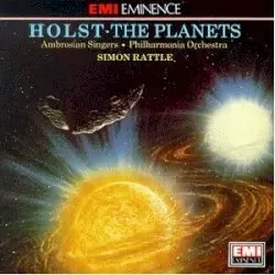 The Planets by Holst; Ambrosian Singers, Philharmonia Orchestra, Simon Rattle