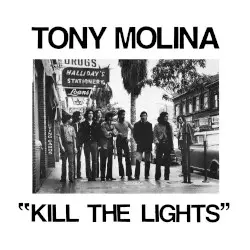 Kill the Lights by Tony Molina