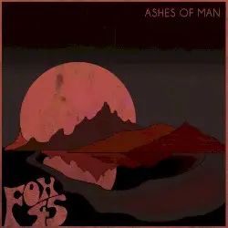 Ashes of Man by Fox 45