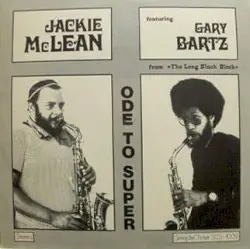 Ode To Super by Jackie McLean Featuring Gary Bartz