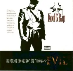 Roots of Evil by Kool G Rap