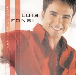 Abrazar la vida by Luis Fonsi