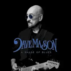 A Shade of Blues by Dave Mason