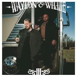 Waylon & Willie III by Jelly Roll & Struggle Jennings