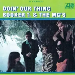 Doin’ Our Thing by Booker T. & the MG’s