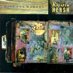 Hips and Makers by Kristin Hersh