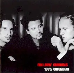 100% Colombian by Fun Lovin’ Criminals