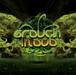 Grouch in Dub by Grouch in Dub