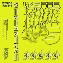 WE ROB RAVE 5 by WE ROB RAVE