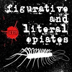 Figurative and Literal Opiates by Bradley the Buyer