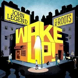 Wake Up! by John Legend & The Roots