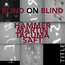 Blind on Blind by Chuck Hammer, Billy Martin, Jamaaladeen Tacuma, Jamie Saft