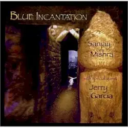 Blue Incantation by Sanjay Mishra & Jerry Garcia