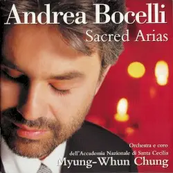 Sacred Arias by Andrea Bocelli, Orchestra dell’Accademia Nazionale di Santa Cecilia, Coro dell’Accademia Nazionale di Santa Cecilia & 정명훈