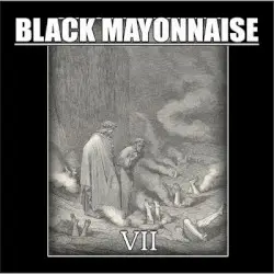 VII by Black Mayonnaise