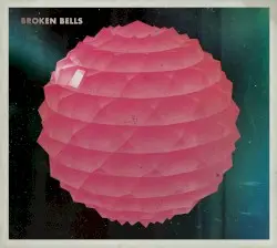 Broken Bells by Broken Bells