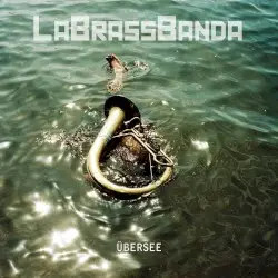 Übersee by LaBrassBanda