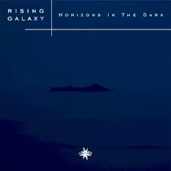 Horizons In The Dark by Rising Galaxy