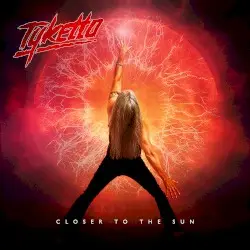 Closer to the Sun by Tyketto