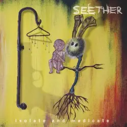 Isolate and Medicate by Seether