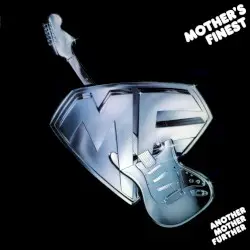 Another Mother Further by Mother’s Finest