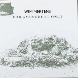 For Amusement Only by Wim Mertens
